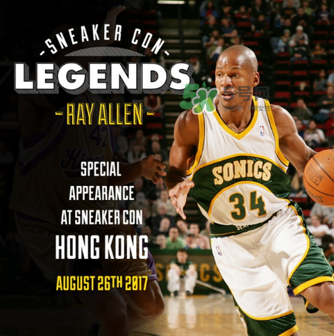 2017sneaker con香港站嘉賓有ray allen？雷阿倫出席sneaker con香港站