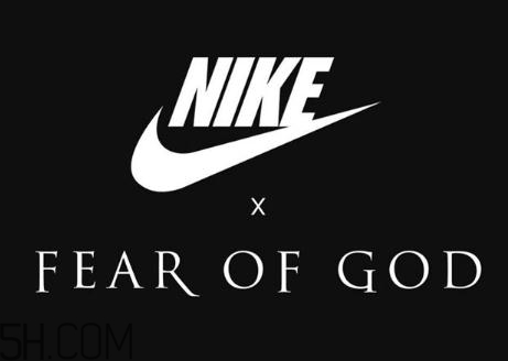 fear of god與nike聯(lián)名系列什么時(shí)候發(fā)售？